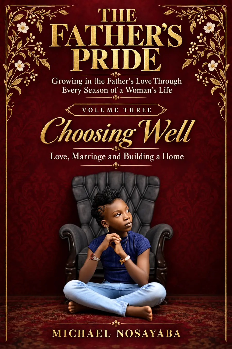 The Father's Pride Volume Three Choosing Well book cover